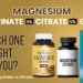 Magnesium Glycinate vs Citrate