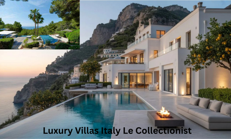 Luxury Villas Italy Le Collectionist