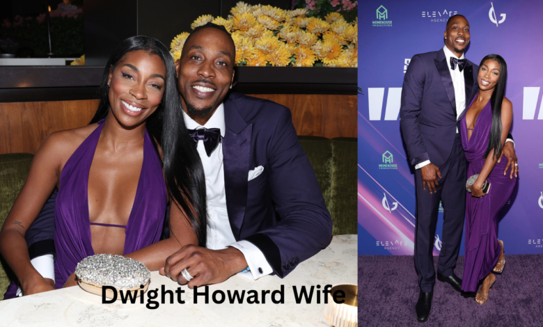 Dwight Howard Wife